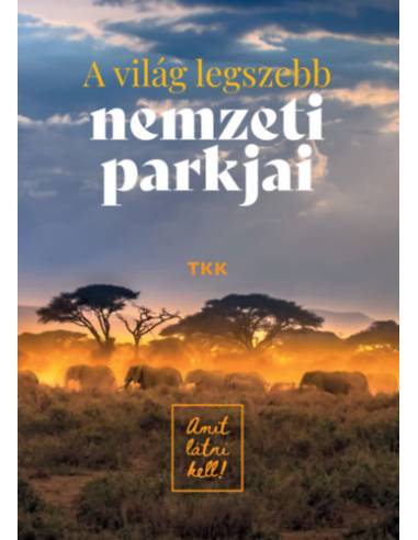 A világ legszebb nemzeti parkjai