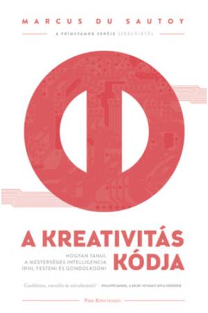 A kreativitás kódja - Hogyan tanul a mesterséges intelligencia írni, festeni és gondolkodni