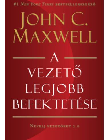 A vezető legjobb befektetése - Nevelj vezetőket 2.0