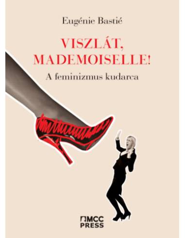 Viszlát, mademoiselle! - A feminizmus kudarca