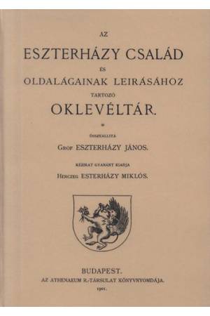 Az Eszterházy család és oldalágainak leírásához tartozó oklevéltár - Gróf Eszterházy János