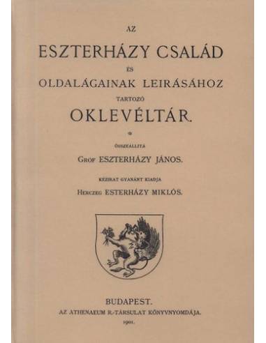 Az Eszterházy család és oldalágainak leírásához tartozó oklevéltár - Gróf Eszterházy János