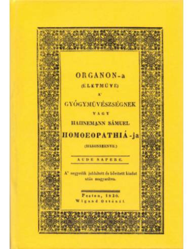 Organon-a (életműve) a gyógyművészségnek vagy Hahnemann Sámuel homoeopathiá-ja - Hahnemann Sámuel