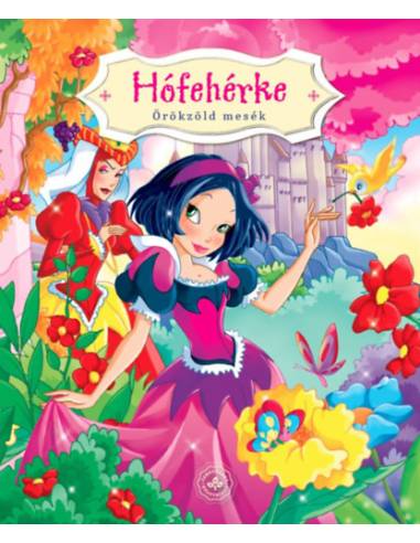 Hófehérke - Örökzöld mesék