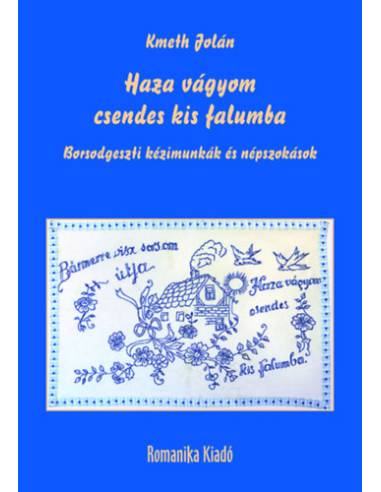 Haza vágyom csendes kis falumba - Kmeth Jolán