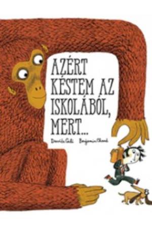 Azért késtem az iskolából, mert...