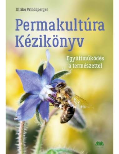 Permakultúra Kézikönyv - Együttműködés a természettel