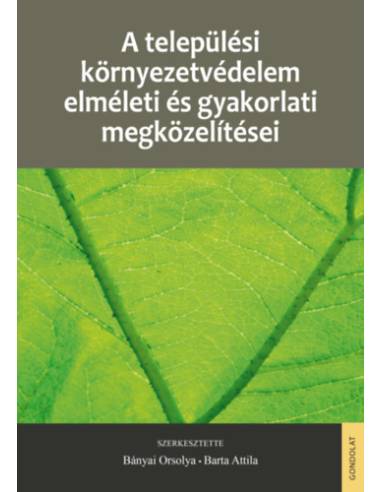 A települési környezetvédelem elméleti és gyakorlati megközelítései -