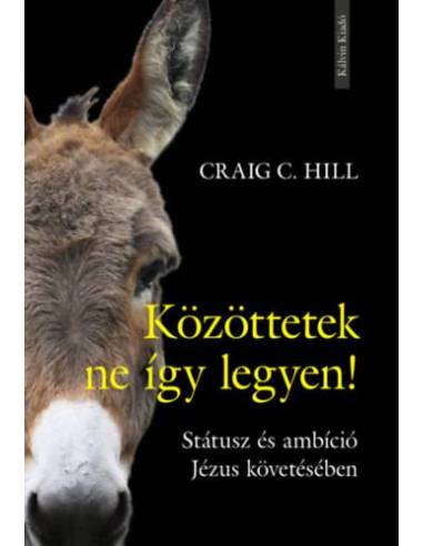 Közöttetek ne így legyen! - Státusz és ambíció Jézus követésében