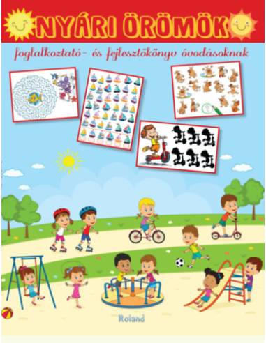 Nyári örömök - Foglalkoztató- és fejlesztőkönyv óvodásoknak