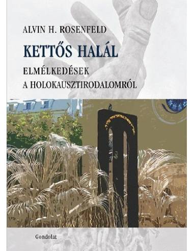 Kettős halál - Alvin H. Rosenfeld