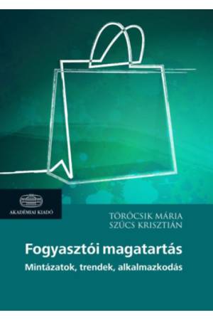 Fogyasztói magatartás - Mintázatok, trendek, alkalmazkodás