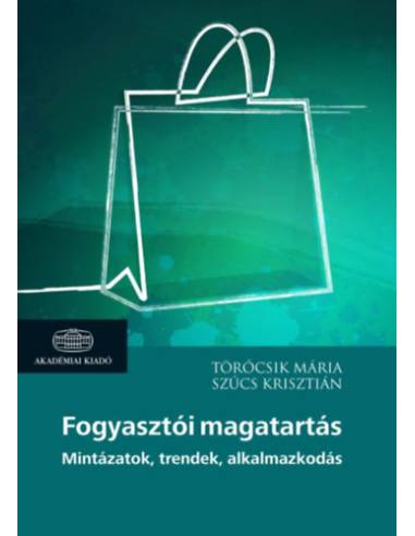 Fogyasztói magatartás - Mintázatok, trendek, alkalmazkodás