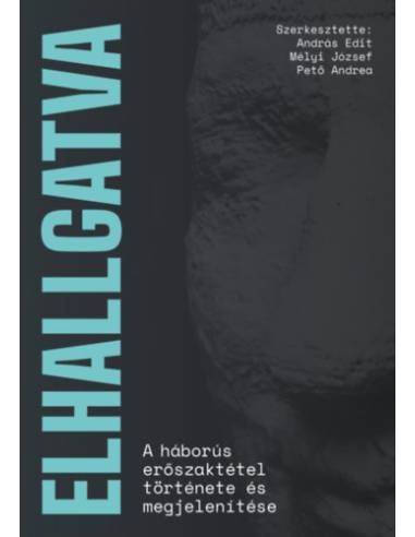 Elhallgatva - A háborús erőszaktétel története és megjelenítése