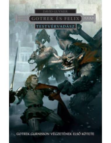 Gotrek és Felix - Testvérvadász
