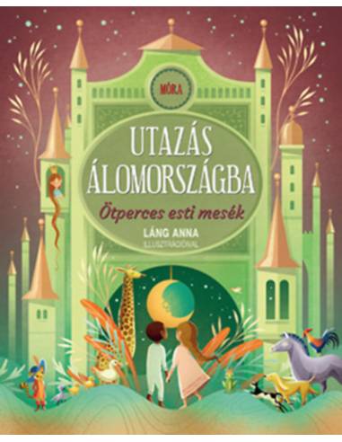 Utazás álomországba - Ötperces esti mesék