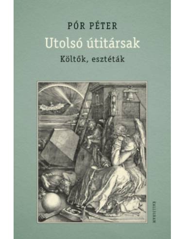 Utolsó útitársak - Költők, esztéták