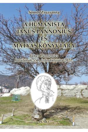 A humanista Janus Pannonius és Mátyás könyvtára