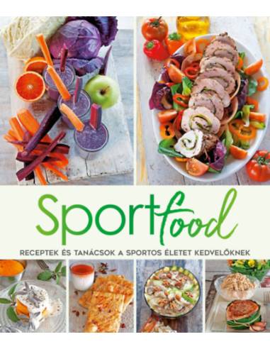 Sport Food - Receptek és tanácsok a sportos életet kedvelőknek
