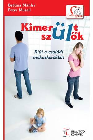 Kimerült szülők - Kiút a családi mókuskerékből