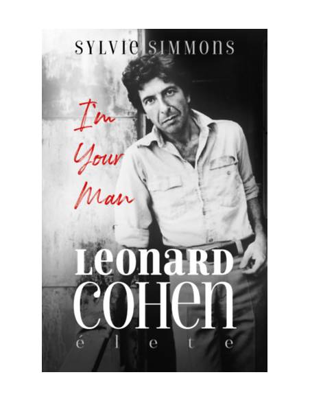 I'm Your Man - Leonard Cohen élete