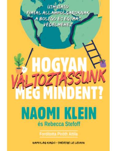 Hogyan változtassunk meg mindent? - Útmutató fiatal állampolgároknak a bolygó és egymás védelméhez
