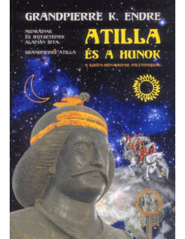 Atilla és a hunok - A szkíta-hun-magyar folytonosság