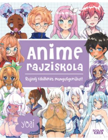 Anime rajziskola - Rajzolj tökéletes mangafigurákat!