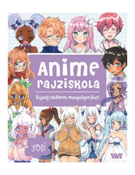 Anime rajziskola - Rajzolj tökéletes mangafigurákat!