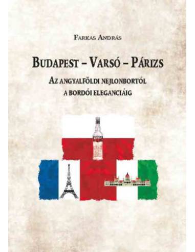 Budapest - Varsó - Párizs - Az angyalföldi nejlonbortól a bordói eleganciáig