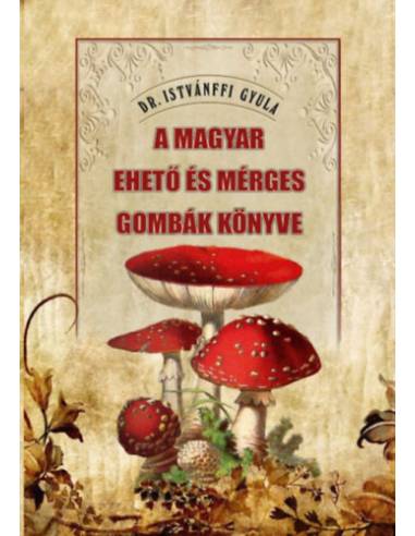 A magyar ehető és mérges gombák könyve