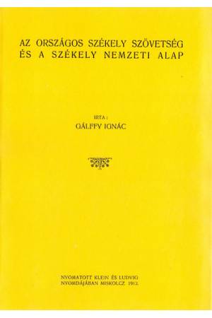 Az Országos Székely Szövetség és a Székely Nemzeti Alap - Gálffy Ignác