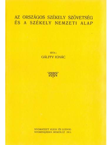 Az Országos Székely Szövetség és a Székely Nemzeti Alap - Gálffy Ignác