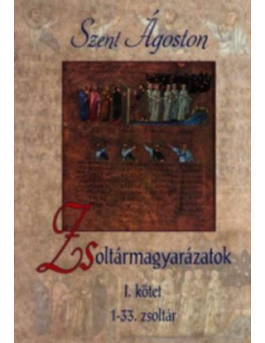 Zsoltármagyarázatok - I. kötet - 1-33. zsoltár
