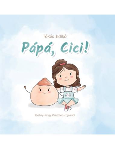 Pápá, Cici!