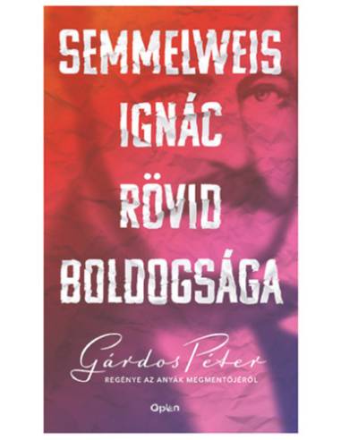 Semmelweis Ignác rövid boldogsága