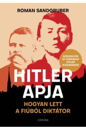 Hitler apja - Hogyan lett a fiúból diktátor