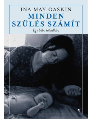 Minden szülés számít - Egy bába hitvallása