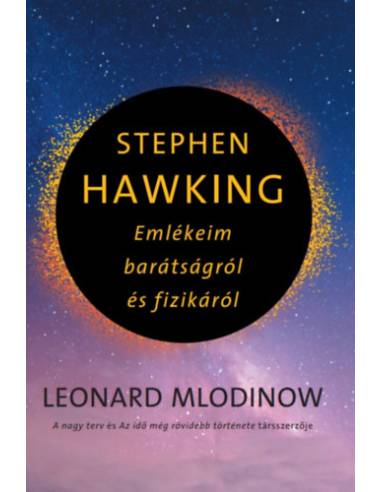 Stephen Hawking - Emlékeim barátságról és fizikáról