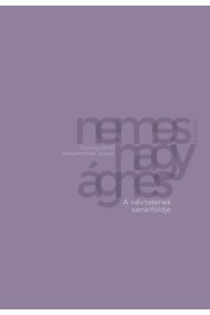 A névtelenek senkiföldje - Összegyűjtött tanulmányok, esszék