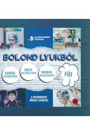 Bolond lyukból - A polkorrekt őrület szemléje