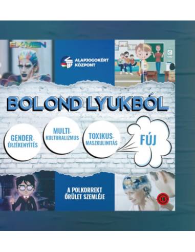 Bolond lyukból - A polkorrekt őrület szemléje