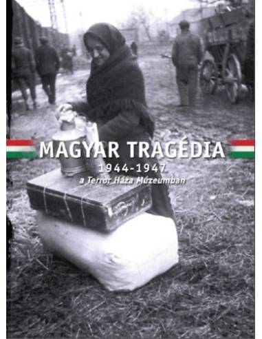 Magyar Tragédia - 1944-1947 - a Terror Háza Múzeumban