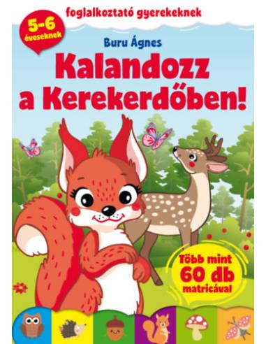 Kalandozz a Kerekerdőben! - 5-6 éveseknek - több mint 60 matricával