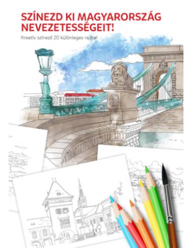 Színezd ki Magyarország nevezetességeit! - Kreatív színező 20 különleges rajzzal