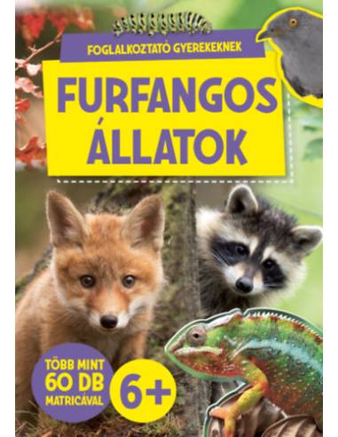 Furfangos állatok - Foglalkoztató gyerekeknek - több mint 60 db matricával - 6 éves kortól