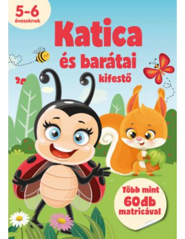 Katica és barátai kifestő - 5-6 éveseknek - több mint 60 db matricával