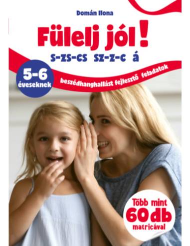Fülelj jól! - s-zs-cs sz-z-c á - 5-6 éveseknek - beszédhanghallást fejlesztő feladatok