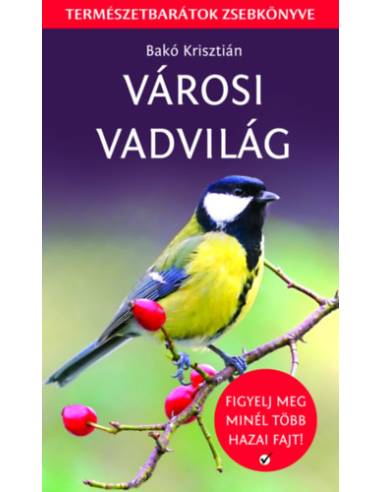 Városi vadvilág - Figyelj meg minél több hazai fajt!