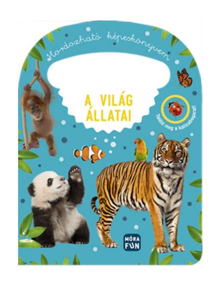 Hordozható képeskönyvem - A világ állatai